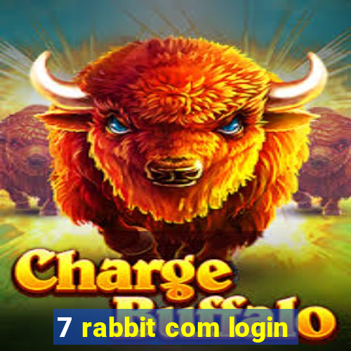 7 rabbit com login